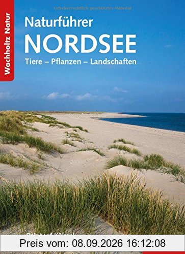Naturführer Nordsee: Tiere - Pflanzen - Landschaften