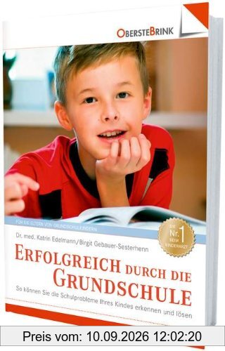 Erfolgreich durch die Grundschule: Wie Sie Ihr Schulkind unterstützen und motivieren können: So können Sie die Schulprobleme Ihres Kindes erkennen und lösen