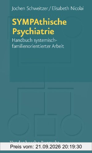 SYMPAthische Psychiatrie: Handbuch systemisch-familienorientierter Arbeit
