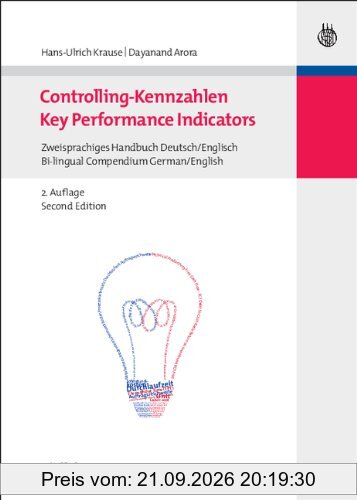 Controlling-Kennzahlen - Key Performance Indicators: Zweisprachiges Handbuch Deutsch/Englisch - Bi-lingual Compendium German/English