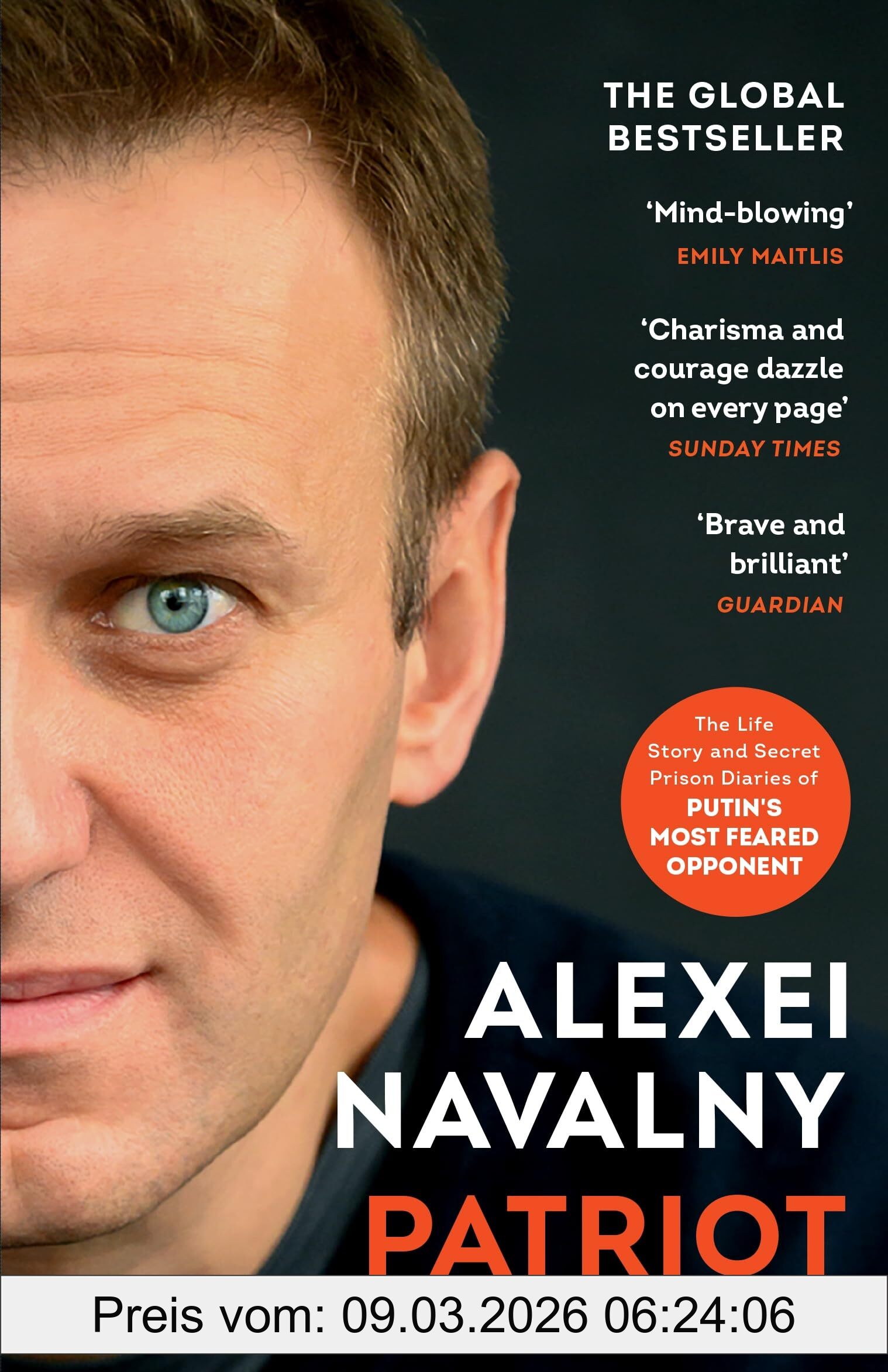 Alexei Navalny Patriot, The Life Story And Secret Prison Diaries Of Putin’s Most Feared Opponent