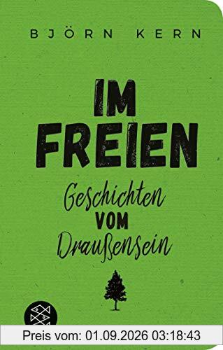 Im Freien: Geschichten vom Draußensein (Fischer Taschenbibliothek)