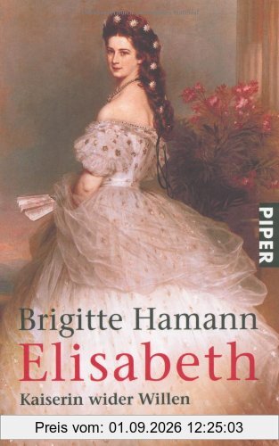 Brigitte Hamann Elisabeth, Kaiserin Wider Willen