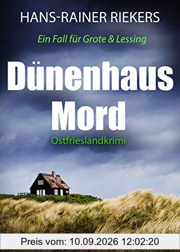 Dünenhausmord. Ostfrieslandkrimi: Ein Fall für Grote und Lessing