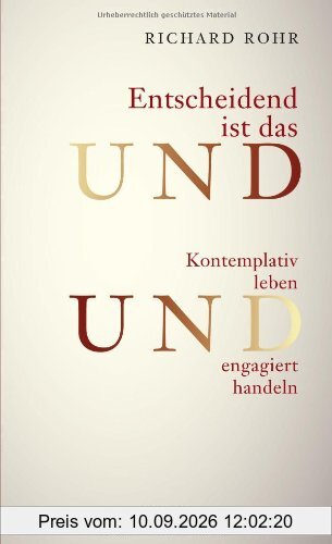 Entscheidend ist das UND: Kontemplativ leben UND engagiert handeln