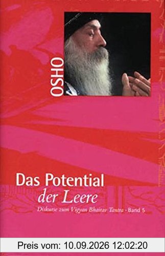 Das Buch der Geheimnisse / Diskurse zum Vigyan Bhairav Tantra: Das Buch der Geheimnisse / Das Potential der Leere: Diskurse zum Vigyan Bhairav Tantra