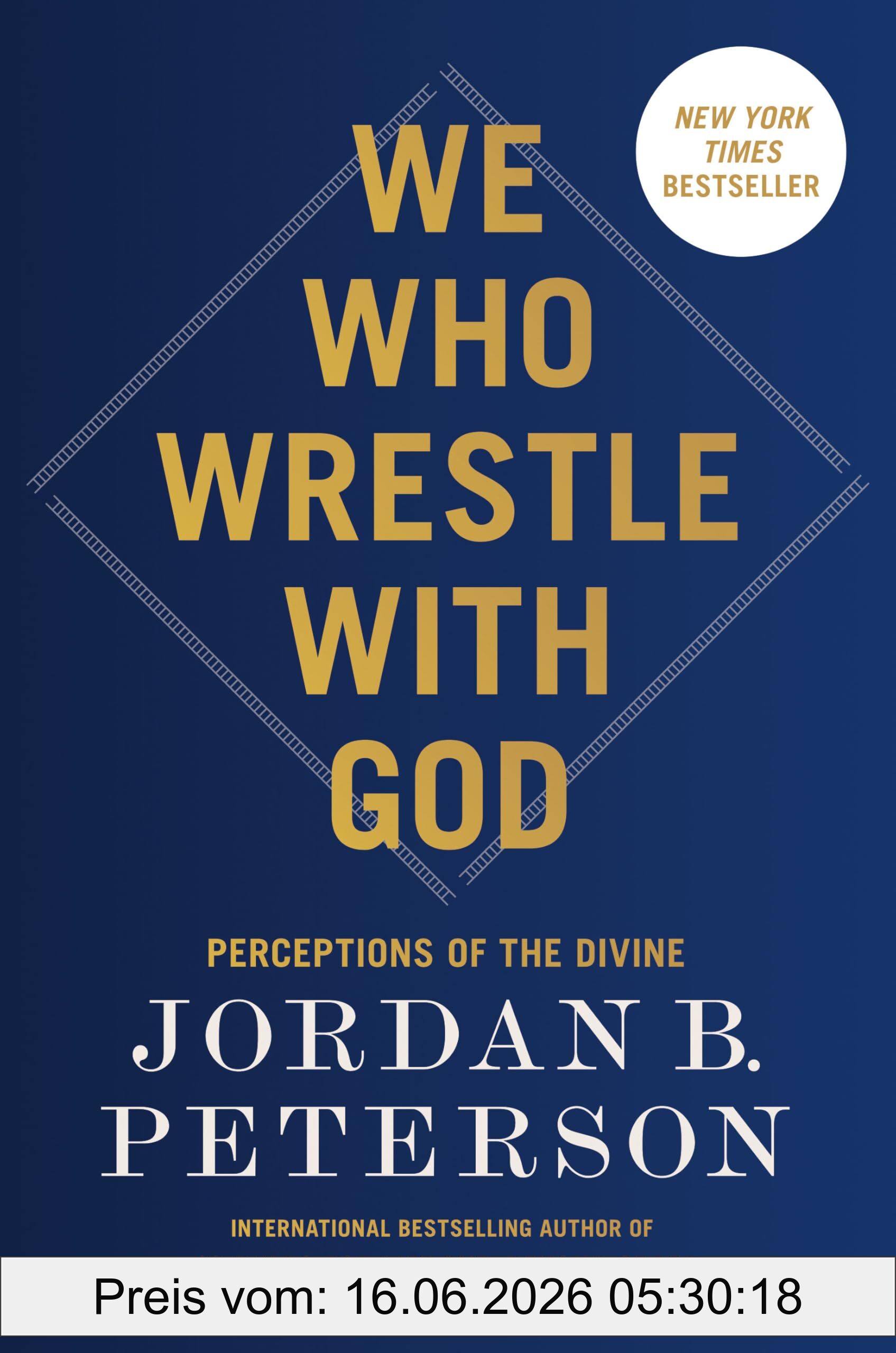 Peterson, Jordan B. We Who Wrestle With God, Perceptions Of The Divine