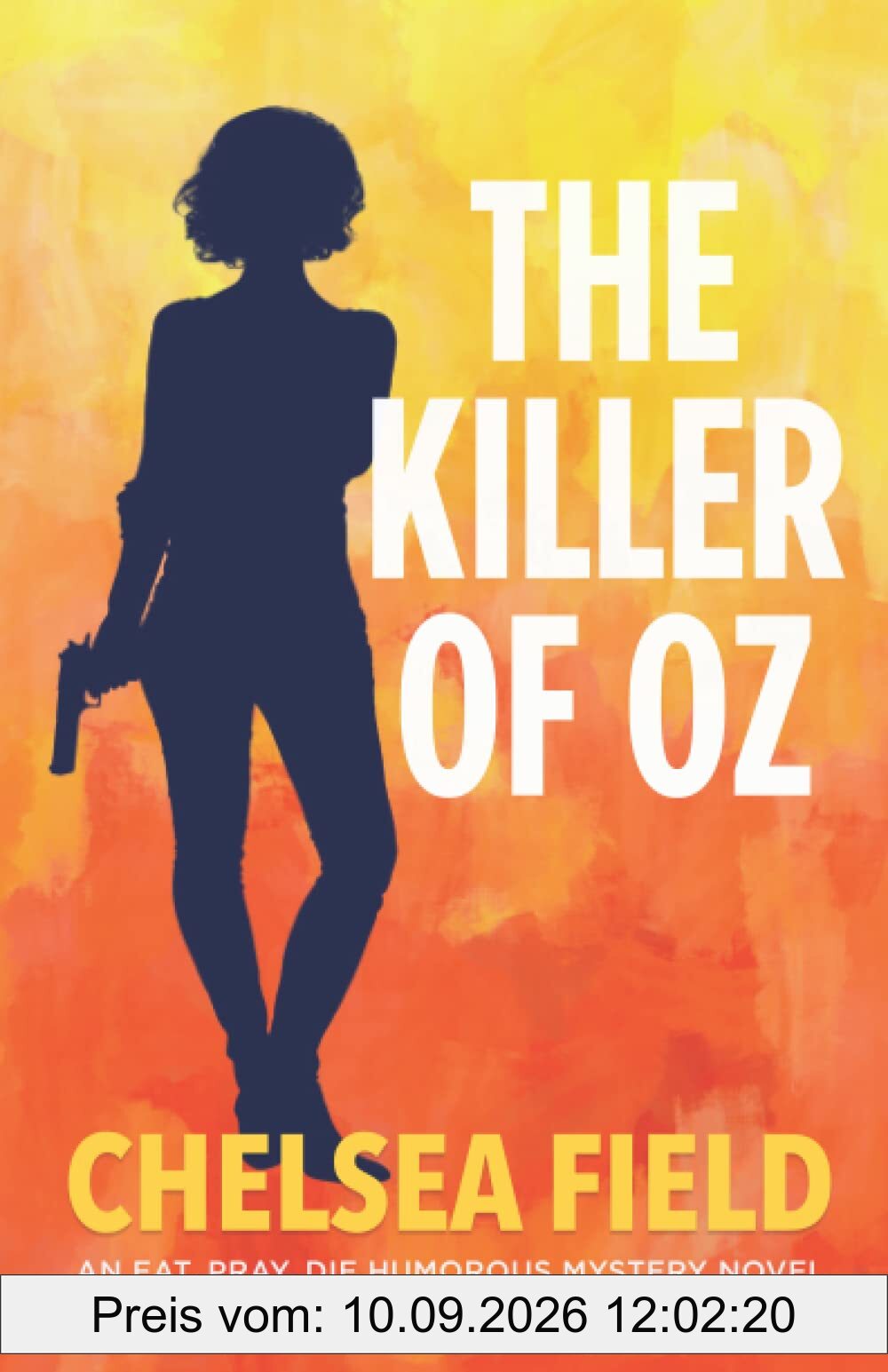 The Killer of Oz (An Eat, Pray, Die Humorous Mystery, Band 6)