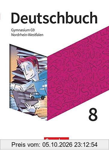 Deutschbuch Gymnasium - Nordrhein-Westfalen - Neue Ausgabe - 8. Schuljahr: Schülerbuch