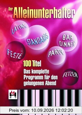 Der Alleinunterhalter: 100 Titel. Das komplette Programm für den gelungenen Abend