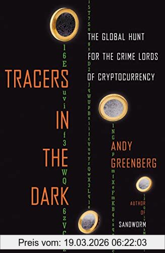 Andy Greenberg Tracers In The Dark, The Global Hunt For The Crime Lords Of Cryptocurrency
