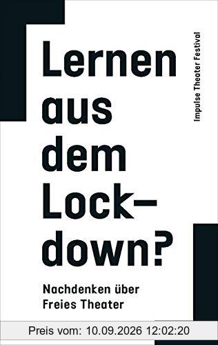 Lernen aus dem Lockdown?: Nachdenken über Freies Theater: Nachdenken ber Freies Theater