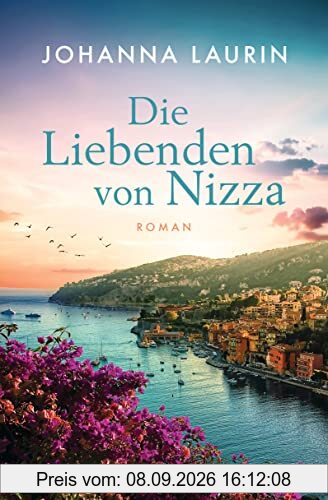 Die Liebenden von Nizza: Ein berührender Liebesroman über große Gefühle, Mut, Freundschaft und Gerechtigkeit