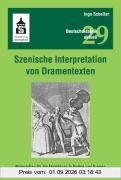 Szenische Interpretation von Dramentexten: Materialien für die Einfühlung in Rollen und Szenen