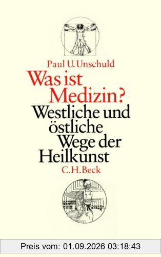 Was ist Medizin?: Westliche und östliche Wege der Heilkunst