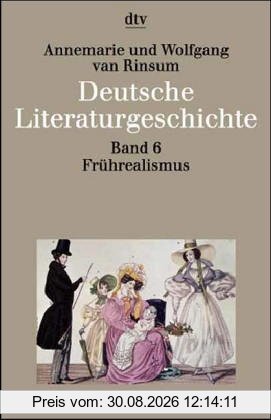 Deutsche Literaturgeschichte vom Mittelalter bis zur Gegenwart in 12 Bänden: Band 6: Frührealismus: 1815 - 1848: BD 6