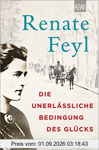 Die unerlässliche Bedingung des Glücks: Roman