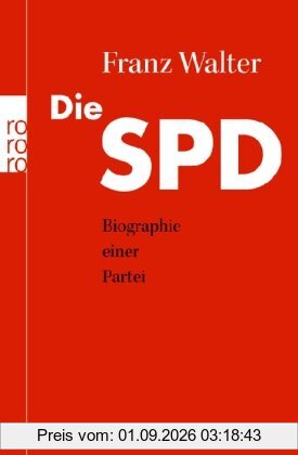Die SPD: Biographie einer Partei