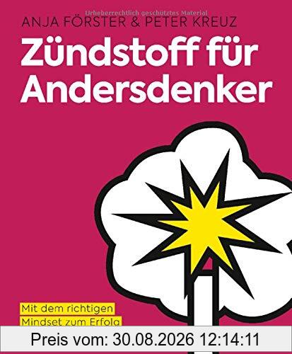 Zündstoff für Andersdenker: Mit dem richtigen Mindset zum Erfolg