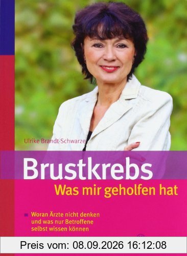 Brustkrebs: Was mir geholfen hat: Woran Ärzte nicht denken und was nur Betroffene selbst wissen können