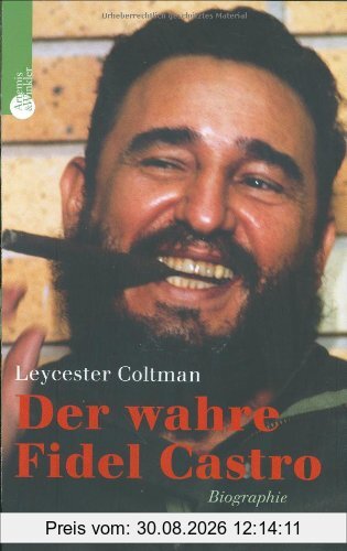 Der wahre Fidel Castro: Biographie