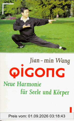 QiGong. Neue Harmonie für Seele und Körper.
