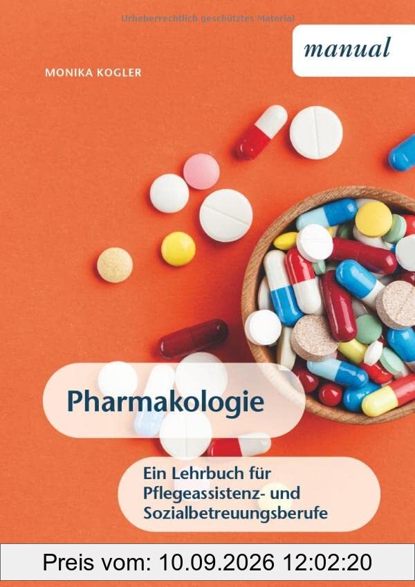 Pharmakologie: Ein Lehrbuch für Pflegeassistenz- und Sozialbetreuungsberufe