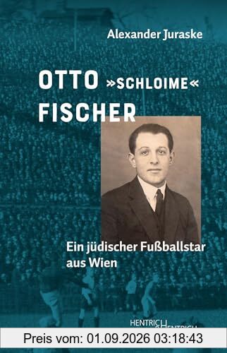 Otto „Schloime“ Fischer: Ein jüdischer Fußballstar aus Wien