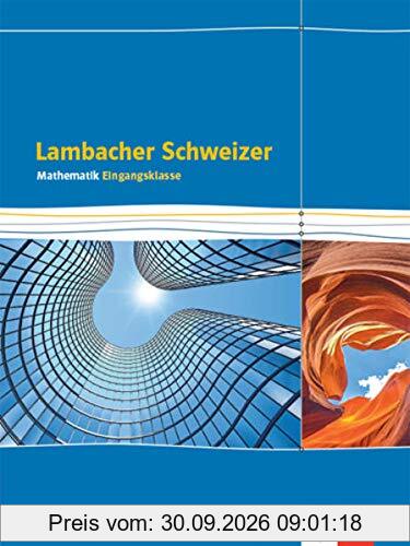 Lambacher Schweizer Mathematik Berufliches Gymnasium Eingangsklasse. Ausgabe Baden-Württemberg: Schülerbuch Klasse 11
