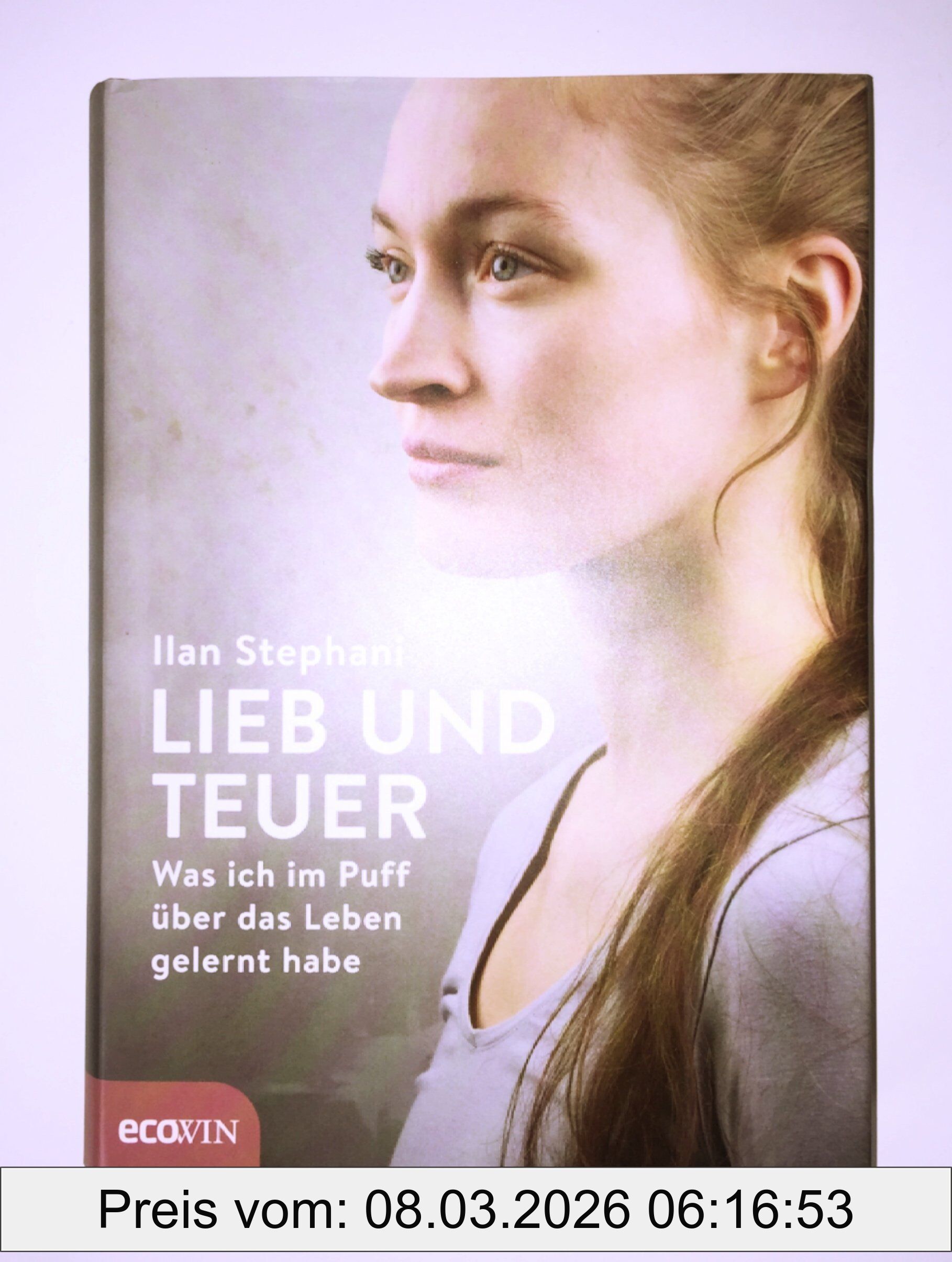 Ilan Stephani Lieb Und Teuer, Was Ich Im Puff über Das Leben Gelernt Habe