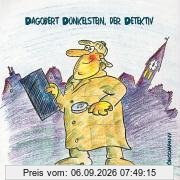 Dagobert Dünkelstein, der Detektiv: Drei Geschichten zum Mitmachen und Mitraten, 1 CD ca. 45 Min.