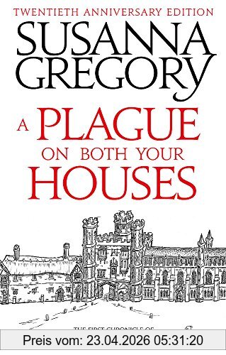 Susanna Gregory A Plague On Both Your Houses, The First Chronicle Of Matthew Bartholomew (Chronicles Of Matthew Bartholomew, Band 1)
