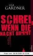 Schrei, wenn die Nacht kommt: Thriller