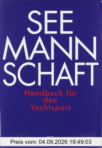 Seemannschaft: Handbuch für den Yachtsport