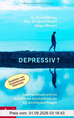 Depressiv?: Zwei Fachleute und ein Betroffener beantworten die 111 wichtigsten Fragen