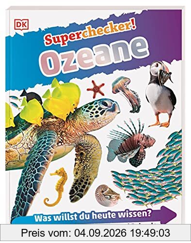 Superchecker! Ozeane: Was willst du heute wissen? Coole Fakten, Steckbriefe und Rekorde