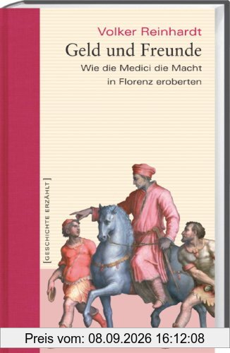 Geld und Freunde: Wie die Medici die Macht in Florenz eroberten