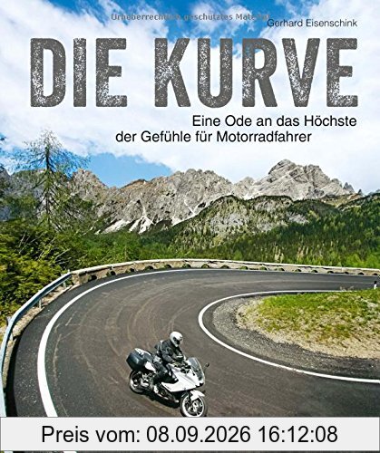 Bildband Traumkurven für Motorradfahrer: Curves, virage, courbe, curva beschreiben alle dasselbe: Die Kurve. Sie ist eine Ode an das Höchste der ... Traumstrecken sorgen für Adrenalin pur.