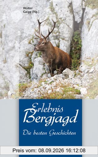 Erlebnis Bergjagd: Die besten Geschichten