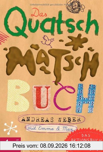 Das Quatsch-Matsch-Buch: Das Aktionsbuch: großstadttauglich und baumhausgeprüft