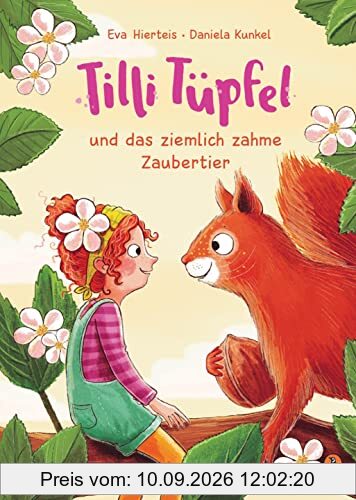 Tilli Tüpfel und das ziemlich zahme Zaubertier: Vorlesebuch für Kinder ab 4 Jahren