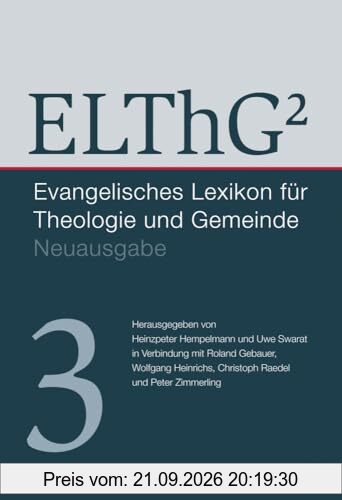 ELThG² - Band 3: Evangelisches Lexikon für Theologie und Gemeinde (Evangelisches Lexikon für Theologie und Gemeinde, 3, Band 3)