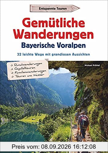 Wanderführer: Gemütliche Wanderungen in den Bayerischen Voralpen. 32 leichte Wege mit grandiosen Aussichten. Ausführliche Wegbeschreibungen, Detailkarten und GPS-Tracks.