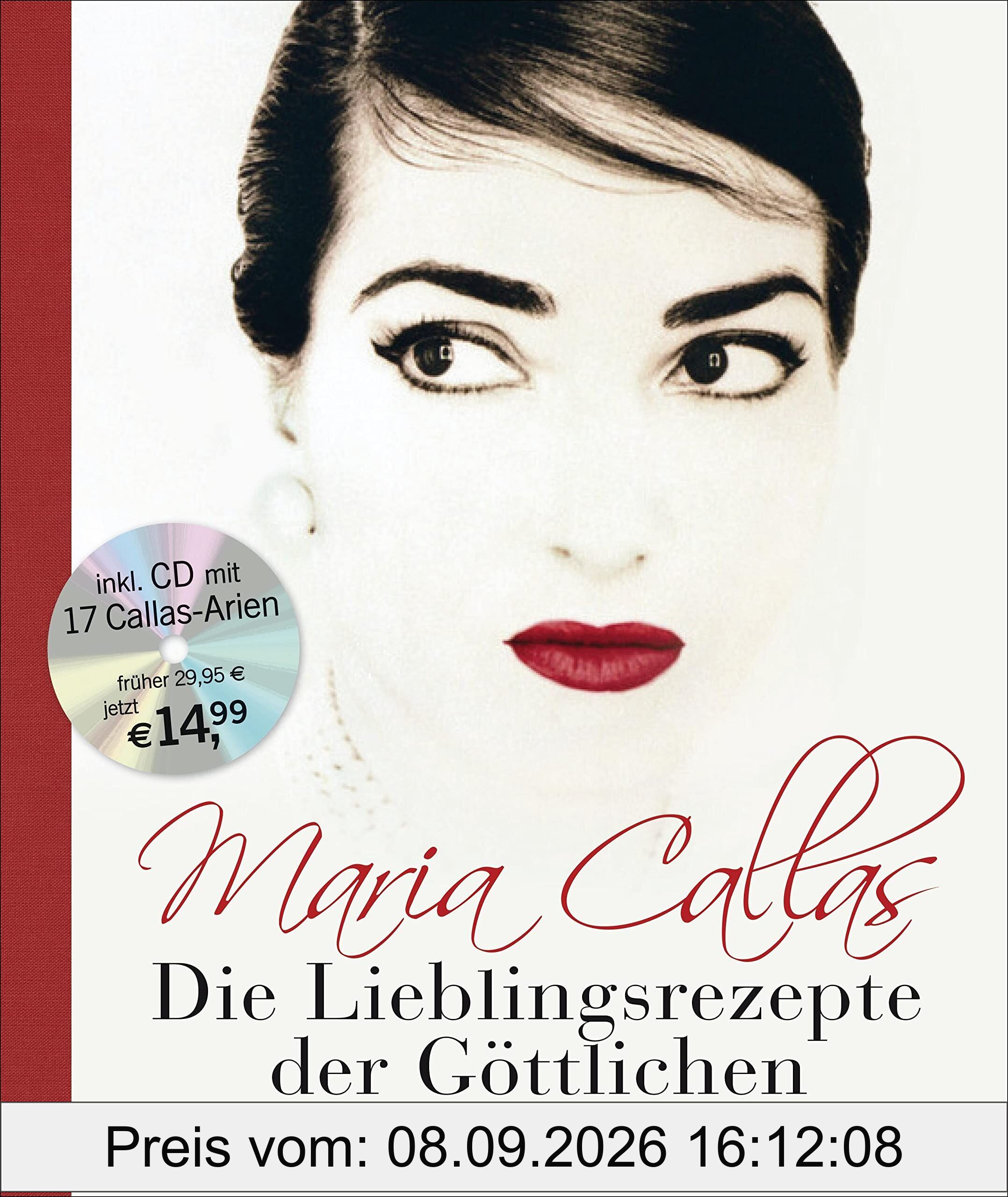 Maria Callas - Die Lieblingsrezepte der Göttlichen