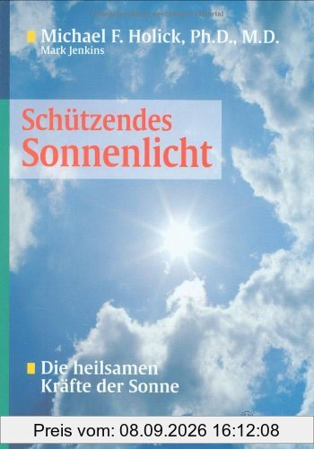 Schützendes Sonnenlicht. Die heilsamen Kräfte der Sonne