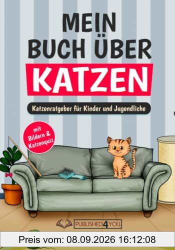 Mein Buch über Katzen: Katzenratgeber für Kinder und Jugendliche (mit Bildern & Katzenquiz)