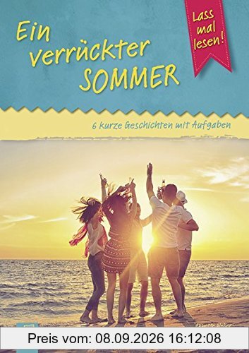 Lass mal lesen! Ein verrückter Sommer: 6 kurze Geschichten mit Aufgaben