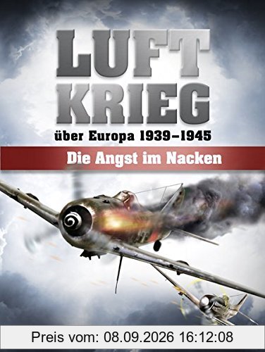 Luftkrieg über Europa 1939-1945: Die Angst im Nacken