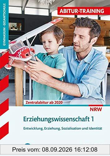 Abitur-Training - Erziehungswissenschaft Band 1 - NRW Zentralabitur ab 2020