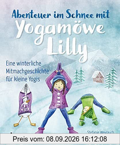 Abenteuer im Schnee mit Yogamöwe Lilly: Eine winterliche Mitmachgeschichte für kleine Yogis